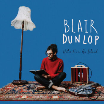 Blair Dunlop - Notes From An Island (2018)